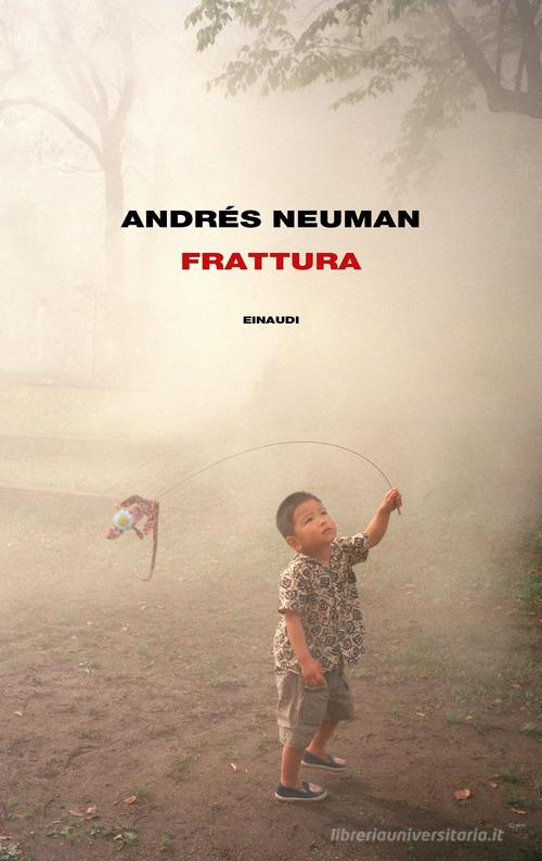 Frattura di Andrés Neuman edito da Einaudi