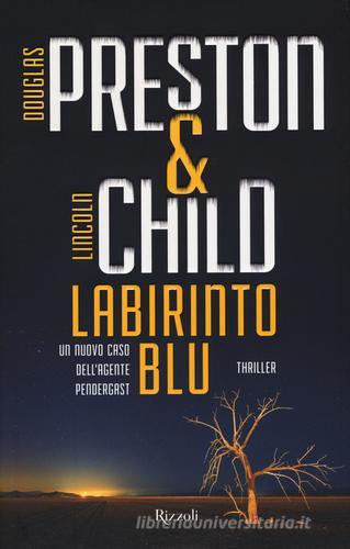 Labirinto blu di Douglas Preston, Lincoln Child edito da Rizzoli