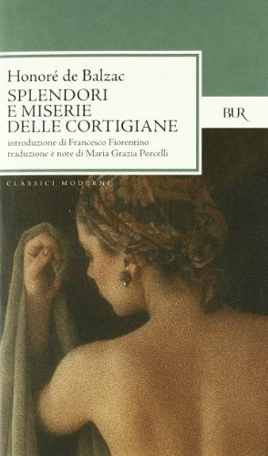 Splendori e miserie delle cortigiane di Honoré de Balzac edito da Rizzoli