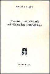 Il realismo documentario nell'«Éducation sentimentale» di Alberto Cento edito da Liguori