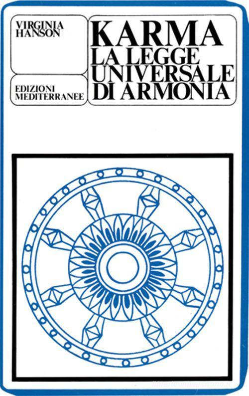 Karma: la legge universale di armonia di Virginia Hanson edito da Edizioni Mediterranee