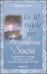 Le 10 regole per interpretare i sogni di Elisabetta Maùti edito da Armenia