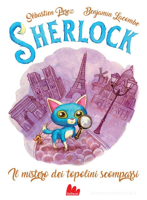 Il mistero dei topolini scomparsi. Sherlock vol.1 di Sébastien Perez -  9788836241309 in Giallo e mystery