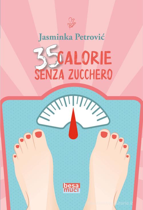 35 calorie senza zucchero di Jasminka Petrovic 9788836291304 in