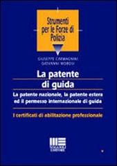 La patente di guida. La patente nazionale, la patente estera ed il permesso internazionale di guida di Giuseppe Carmagnini, Giovanni Morosi edito da Maggioli Editore