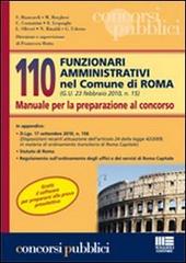 110 funzionari amministrativi nel Comune di Roma. Manuale per la preparazione al concorso edito da Maggioli Editore