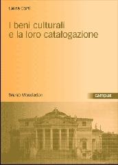 I beni culturali e la loro catalogazione di Laura Corti edito da Mondadori Bruno