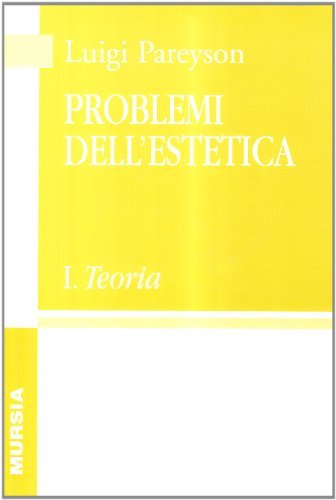 Problemi dell'estetica vol.1 di Luigi Pareyson edito da Ugo Mursia Editore