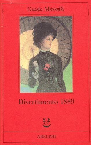 Divertimento 1889 di Guido Morselli edito da Adelphi