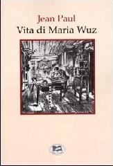 Vita di Maria Wuz di Paul Jean edito da Lampi di Stampa