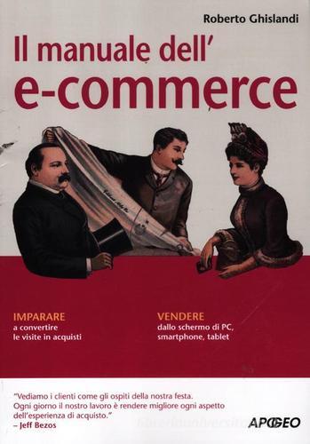 Il manuale dell'e-commerce di Roberto Ghislandi edito da Apogeo