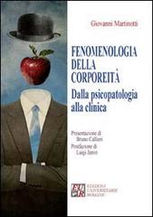 Fenomenologia della corporeità. Dalla psicopatologia alla clinica di Giovanni Martinotti edito da Edizioni Univ. Romane