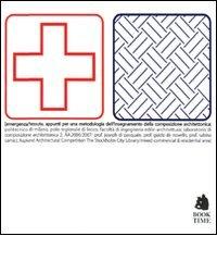 Emergenza/tessuto, appunti per una metodologia della composizione architettonica di Joseph Di Pasquale edito da Book Time