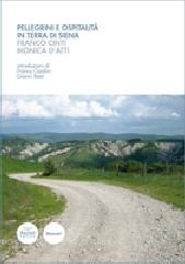 Pellegrini e ospitalità in terra di Siena di Monica D'Atti, Franco Cinti edito da Pacini Editore