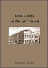 L' école des ménages di Honoré de Balzac edito da Documenta