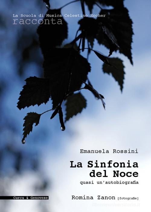 La sinfonia del noce. Quasi un'autobiografia di Emanuela Rossini edito da Curcu & Genovese Ass.