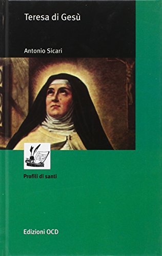 Profili di Santa Teresa di Gesù di Antonio Maria Sicari edito da OCD