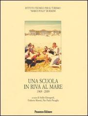 Una scuola in riva al mare, 1969-2009 edito da Panozzo Editore