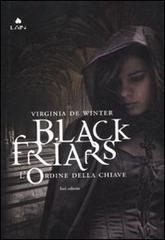 L' ordine della chiave. Black Friars di Virginia De Winter edito da Fazi