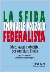 La sfida federalista di Emanuele Pozzolo edito da Italian University Press