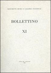 Bollettino dei monumenti musei e gallerie pontificie vol.11 edito da Edizioni Musei Vaticani