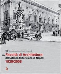 La facoltà di architettura dell'ateneo fridericiano di Napoli (1928-2008) di Claudio Grimellini edito da CLEAN
