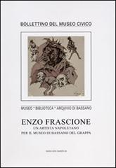 Enzo Frascione. Un artista napoletano per il Museo di Bassano del Grappa edito da Comune di Bassano del Grappa