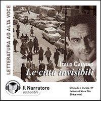 Le città invisibili. Audiolibro. CD Audio di Italo Calvino edito da Il Narratore Audiolibri