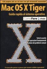 Mac OS X Tiger. Guida rapida al sistema operativo. Con CD-ROM edito da Sprea Book