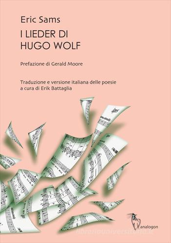 I Lieder di Hugo Wolf di Eric Sams edito da Analogon