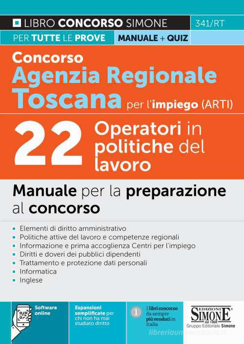 Concorso Agenzia regionale Toscana per l'impiego (ARTI). 22 operatori in  politiche del lavoro. Manuale per la preparazione al concorso. Con  espansione online. Con so - 9788891431301 in Pubblica amministrazione e  settore pubblico