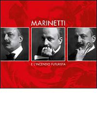 Marinetti e l'incendio futurista edito da Edizioni Mandralisca