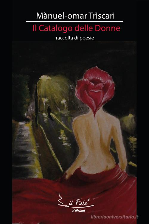 Il catalogo delle Donne di Manuel Omar Triscari edito da Il Falò