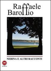 Nerina e altri racconti di Raffaele Baroffio edito da The Writer