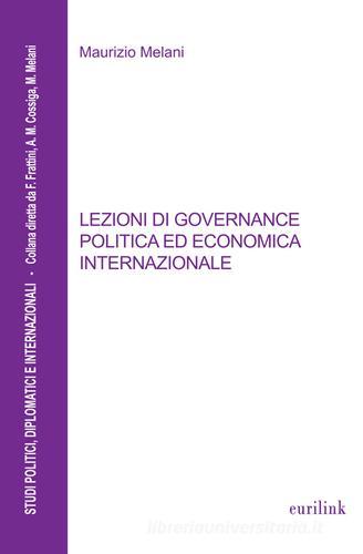 Lezioni di governance politica ed economica internazionale di Maurizio Melani edito da Eurilink
