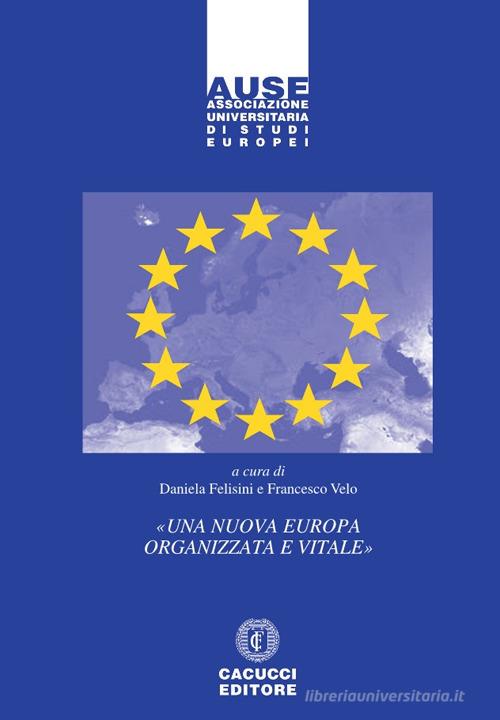 «Una nuova Europa organizzata e vitale» edito da Cacucci