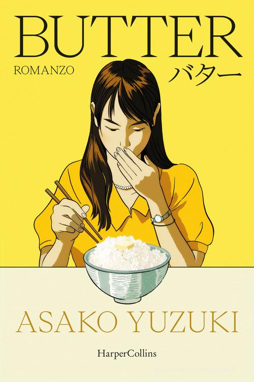 Butter di Asako Yuzuki edito da HarperCollins Italia
