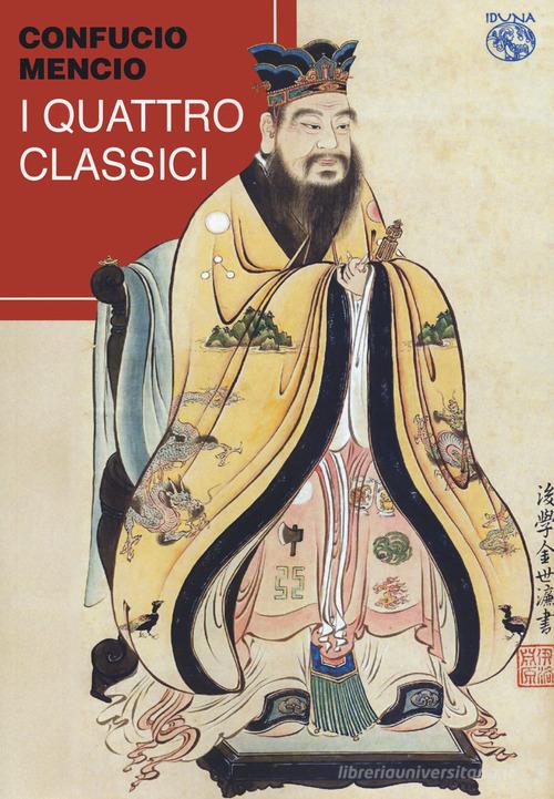 I quattro classici di Confucio, Mencio edito da Iduna