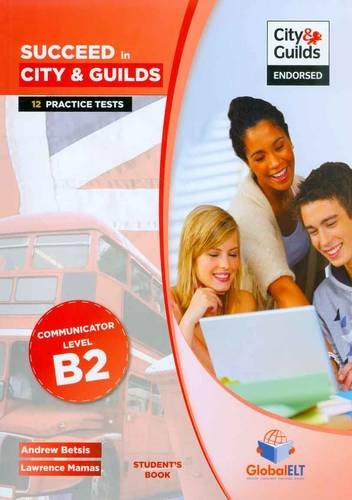 Succeed in city & guilds. Level B2. Student's book. Con espansione online. Per le Scuole superiori edito da Global Elt