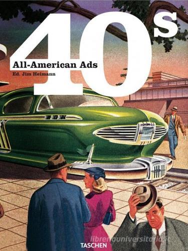 All American Ads 40s. Ediz. inglese, francese e tedesca edito da Taschen