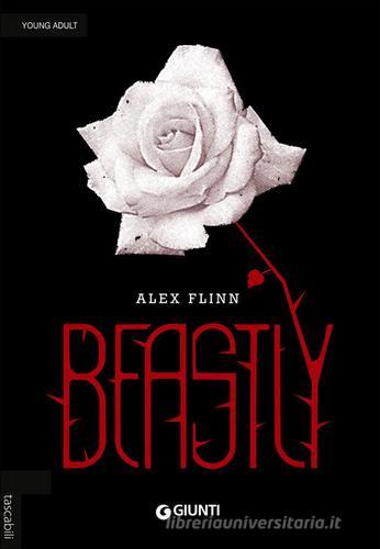 Beastly di Alex Flinn edito da Giunti Editore