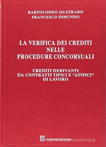 Verifica dei crediti nelle procedure concorsuali vol.4 di Bartolomeo Quatraro, Francesco Dimundo edito da Giuffrè