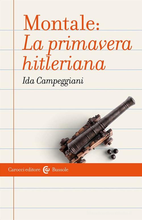 Montale: «La primavera hitleriana» di Ida Campeggiani edito da Carocci