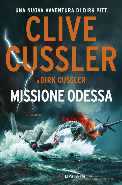 Libro Missione Odessa di Clive Cussler, Dirk Cussler I maestri dell'avventura di Longanesi