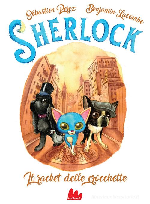 Il racket delle crocchette. Sherlock vol.2 di Sébastien Perez edito da Gallucci