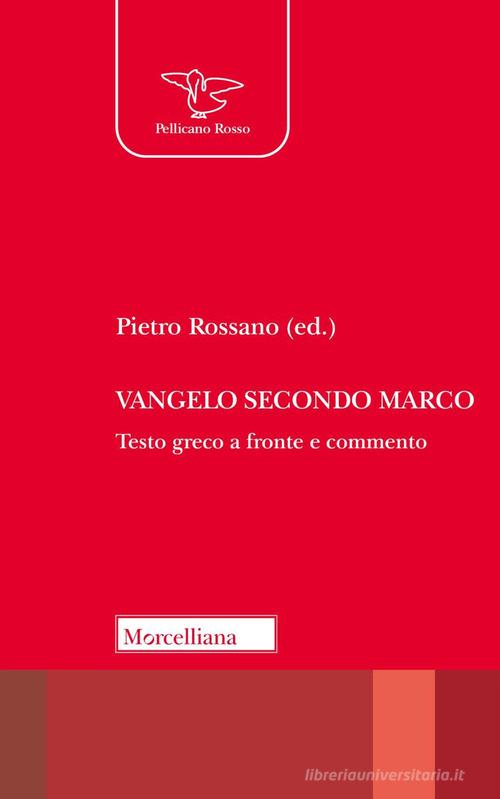 Vangelo secondo Marco. Testo greco a fronte e commento edito da Morcelliana