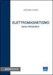 Elettromagnetismo. Corso introduttivo di Giovanni Tonzig edito da Maggioli Editore