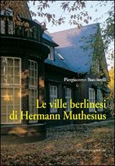Le ville berlinesi di Hermann Muthesius. Ediz. illustrata di Piergiacomo Bucciarelli edito da Gangemi Editore