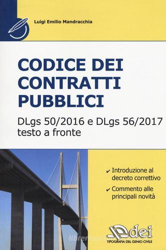 Codice dei contratti pubblici. Il Dlgs 50-2016 e il DLgs 56-2017 di Domenico Crocco, Luigi E. Mandracchia edito da DEI