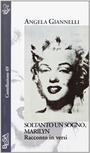 Soltanto un sogno, Marilyn. Racconto in versi di Angela Giannelli edito da Salento Books